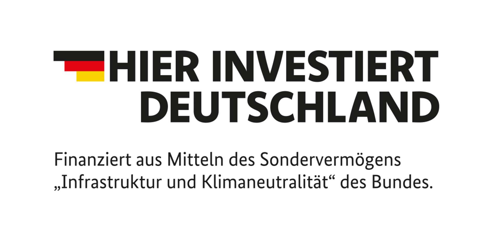 Hier investiert Deutschland - Finanziert aus Mitteln des Sondervermögens Infrastruktur und Klimaneutralität des Bundes